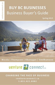 BUY BC BUSINESSES Business Buyer's Guide Nicola ǀ Thompson ǀ Okanagan ǀ Boundary Regions