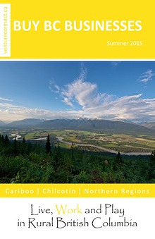 BUY BC BUSINESSES Business Buyer's Guide Cariboo ǀ Chilcotin ǀ Northern Regions