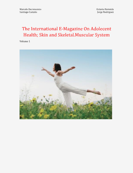 The International E-Magazine On Adolecent Health; Skin and Skeletal.Muscular System Volume 1