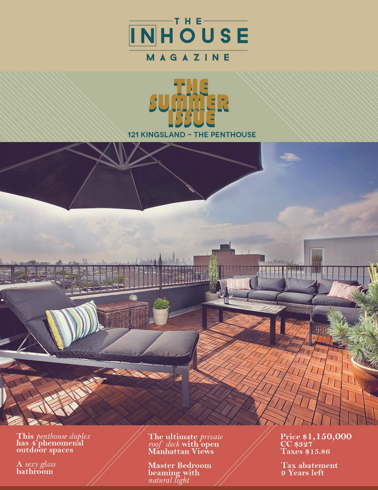 The InHouse Magazine The Summer Issue || 121 Kingsland The Penthouse