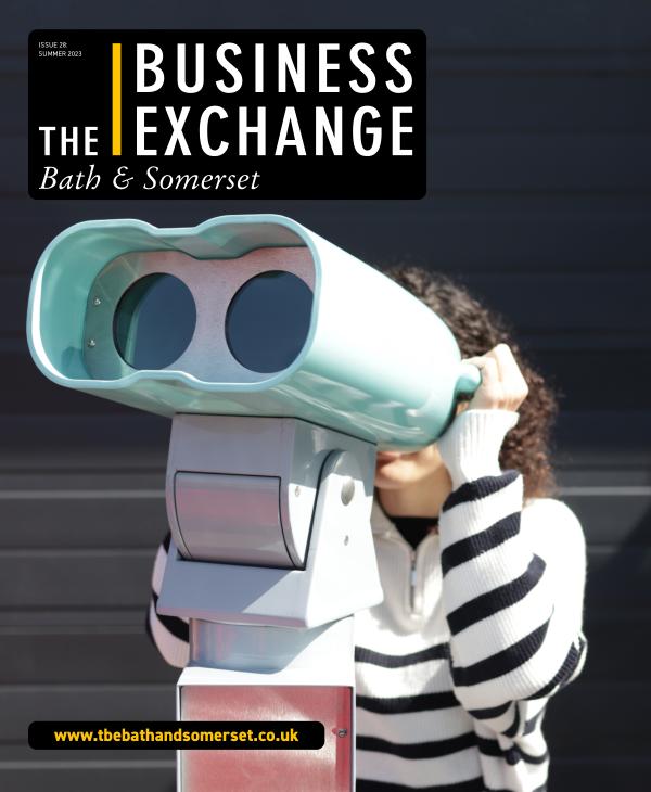 The Business Exchange Bath & Somerset Issue 28: Summer 2023