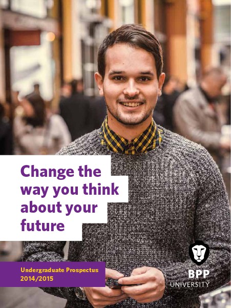 BPP University Undergraduate Prospectus 2014/2015 Sept 2014/2015