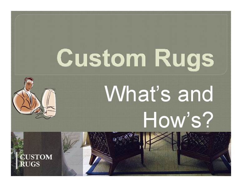 Custom Rugs Explained Mar. 2014