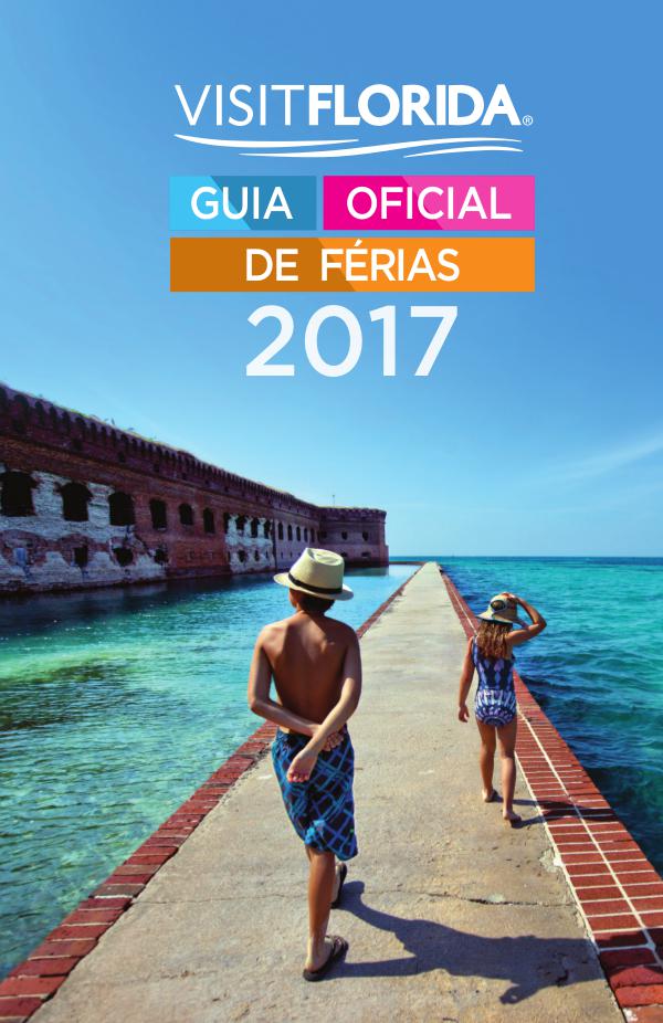 VISIT FLORIDA. Guia Oficial de Férias VISITFLORIDA Guia Oficial de Férias 2017