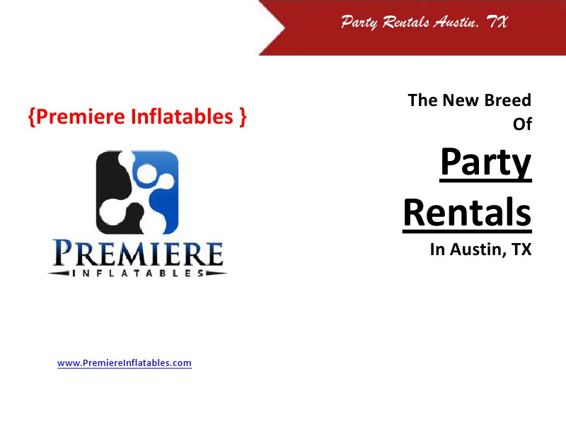 The New Breed Of Party Rentals Austin, TX Rentals Austin, TX.