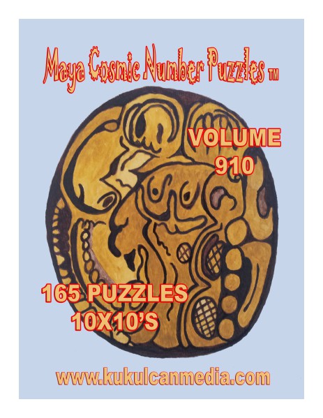 MAYA COSMIC NUMBER PUZZLES  VOLUME 108 MAYA COSMIC NUMBER PUZZLES  VOLUME 910