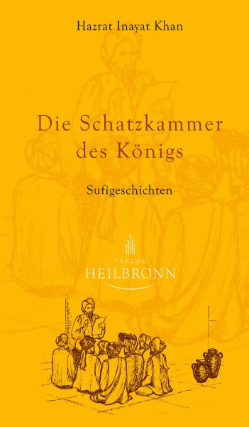 Bücher über Interreligiöse Spiritualität, Meditation und Universaler Sufismus Die Schatzkammer des Könígs - Sufigeschichten