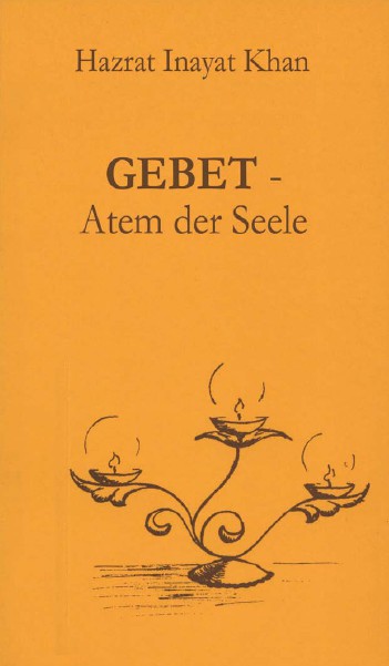 Bücher über Interreligiöse Spiritualität, Meditation und Universaler Sufismus Gebet - Atem der Seele (Leseprobe)