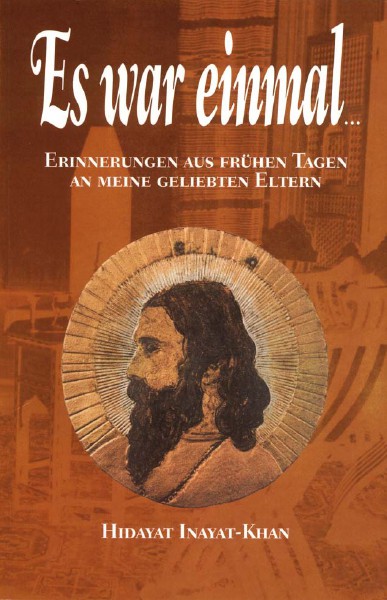 Bücher über Interreligiöse Spiritualität, Meditation und Universaler Sufismus Es war einmal von Hidayat Inayat-Khan (Leseprobe)