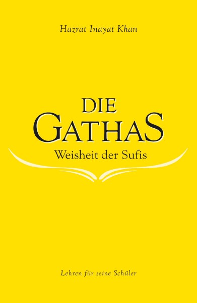 Die Gathas - Weisheit der Sufis von Hazrat Inayat