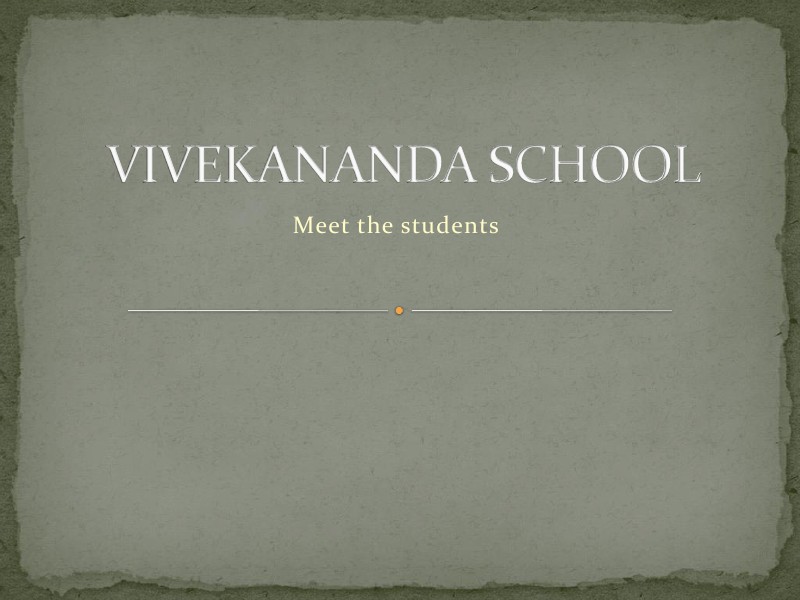 Vivekananda School - Meet the students Rev 0