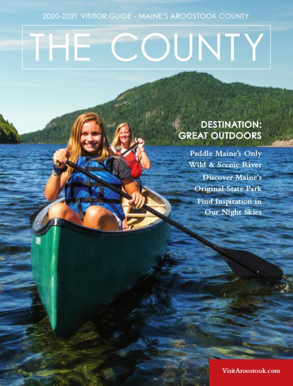 The County - Aroostook Visitor Guide 2020 Visitor Guide to Aroostook County