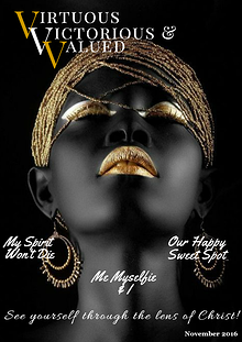 VIRTUOUS VICTORIOUS & VALUED MAGAZINE