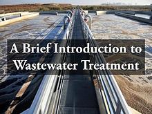 A Brief Introduction to Wastewater Treatment