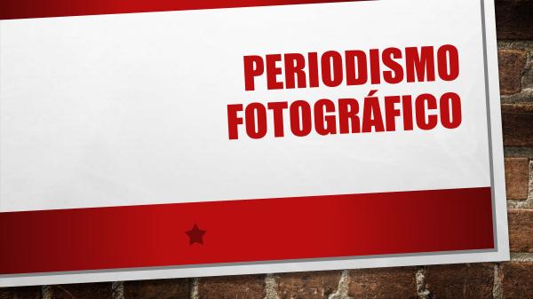 Periodismo fotográfico Periodismo fotográfico