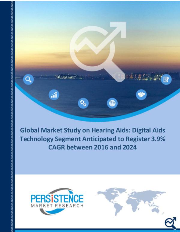 Hearing Aids Market Ready to Reach at a CAGR of 3.9% through 2024