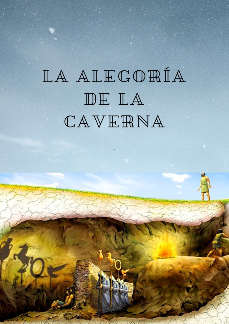 La Alegoría de la Caverna .