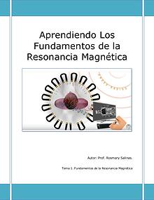 APRENDIENDO LOS FUNDAMENTOS DE LA RESONANCIA MAGNÉTICA