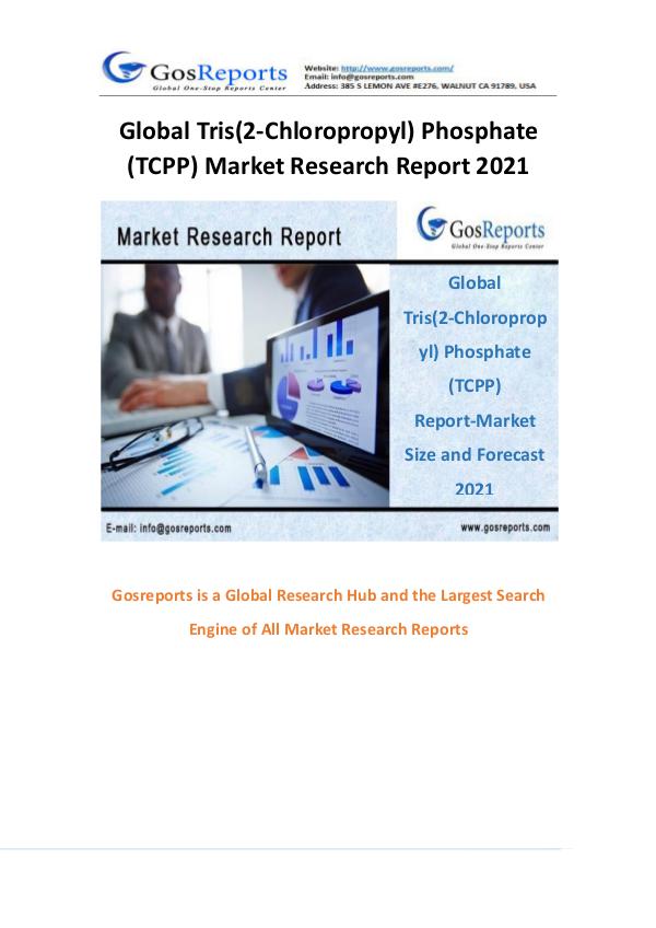 Gosreports New Study on Global Tris(2-Chloropropyl) Phosphate (TCPP) Global Tris(2-Chloropropyl) Phosphate (TCPP) Marke