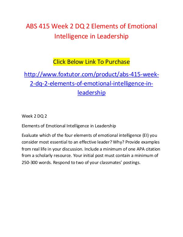 ABS 415 Week 2 DQ 2 Elements of Emotional Intelligence in Leadership ABS 415 Week 2 DQ 2 Elements of Emotional Intellig