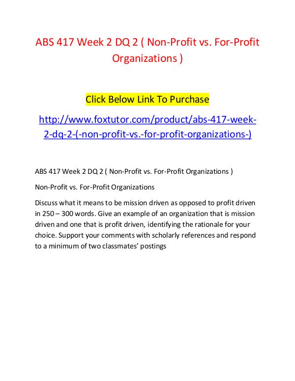 ABS 417 Week 2 DQ 2 ( Non-Profit vs. For-Profit Organizations ) ABS 417 Week 2 DQ 2 ( Non-Profit vs. For-Profit Or