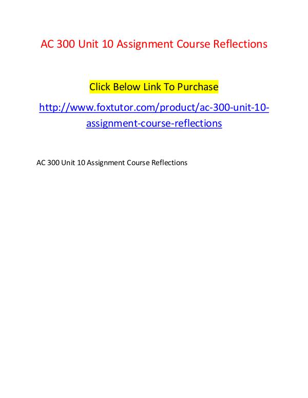 AC 300 Unit 10 Assignment Course Reflections AC 300 Unit 10 Assignment Course Reflections