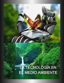 LA TECNOLOGÍA EN EL MEDIO AMBIENTE