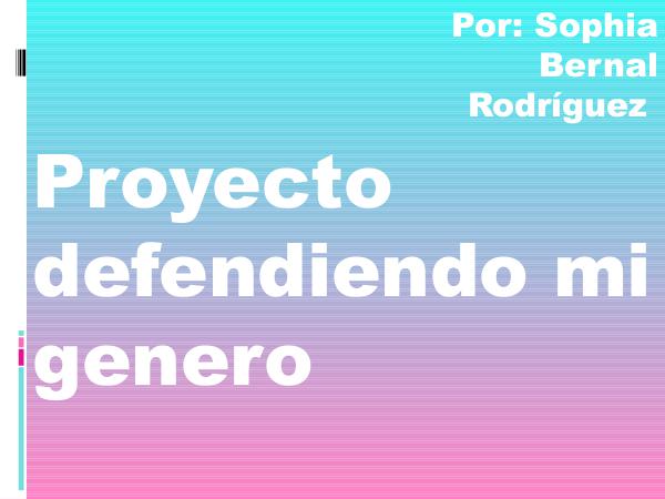 primera presentación Proyecto defendiendo mi genero (1)