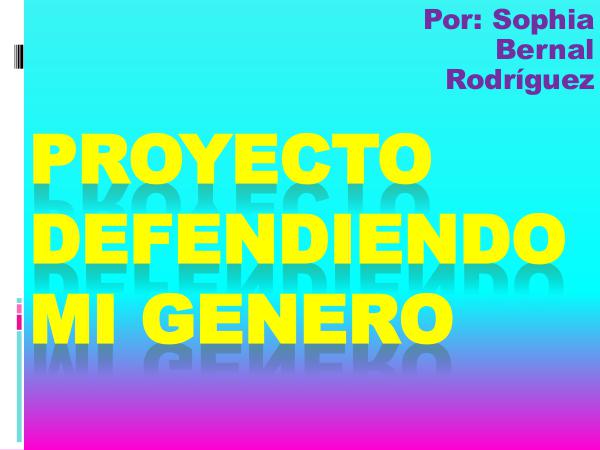 proyecto defendiendo mi genero Proyecto defendiendo mi genero (2)