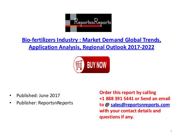 Bio-fertilizers Industry Global Market Trends, Share, Size and 2022 F Bio-fertilizers  PDF DOC 2.( 16 JUNE)