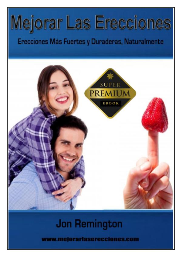 MEJORAR LAS ERECCIONES PDF LIBRO COMPLETO JON REMINGTON  DESCARGAR 2017