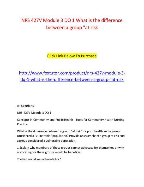 NRS 427V Module 3 DQ 1 What is the difference between a group at risk NRS 427V Module 3 DQ 1 What is the difference betw