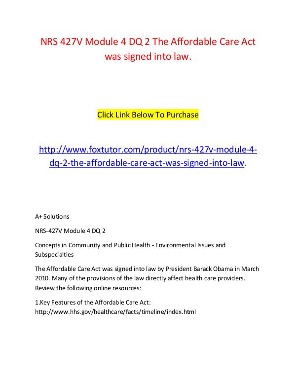 NRS 427V Module 4 DQ 2 The Affordable Care Act was signed into law. NRS 427V Module 4 DQ 2 The Affordable Care Act was