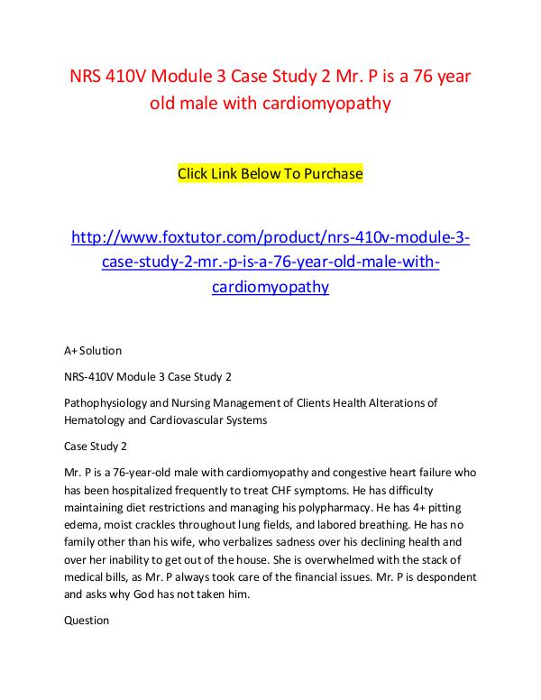 NRS 410V Module 3 Case Study 2 Mr. P is a 76 year old male with cardi NRS 410V Module 3 Case Study 2 Mr. P is a 76 year