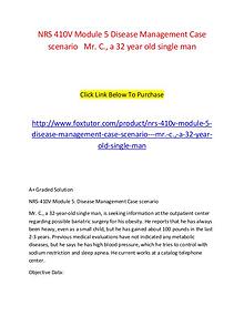 NRS 410V Module 5 Disease Management Case scenario   Mr. C., a 32 yea