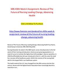 NRS 430V Week 4 Assignment Review of The Future of Nursing Leading Ch