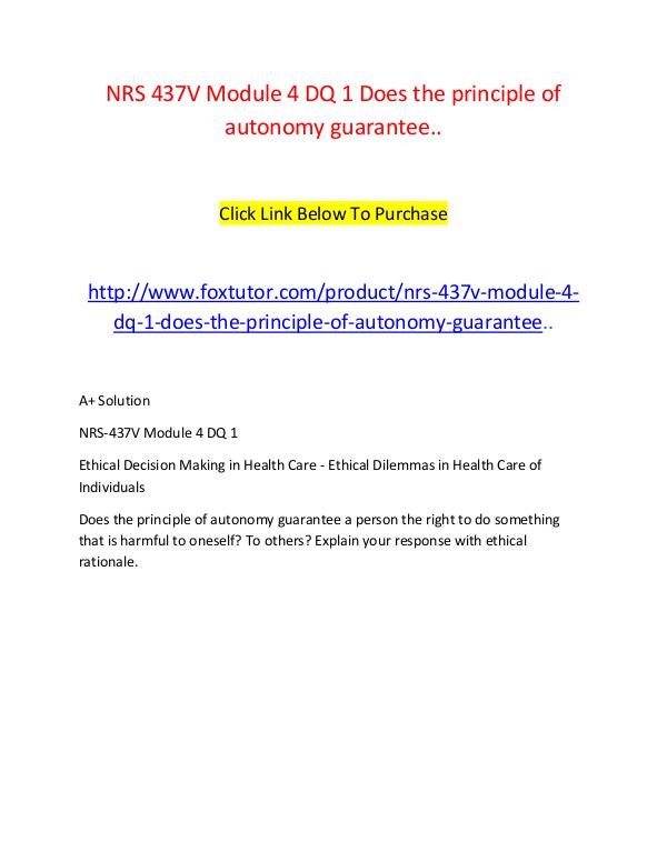 NRS 437V Module 4 DQ 1 Does the principle of autonomy guarantee.. NRS 437V Module 4 DQ 1 Does the principle of auton