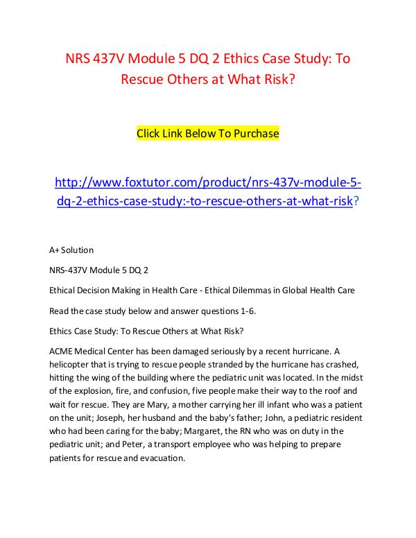 NRS 437V Module 5 DQ 2 Ethics Case Study To Rescue Others at What Ris NRS 437V Module 5 DQ 2 Ethics Case Study To Rescue