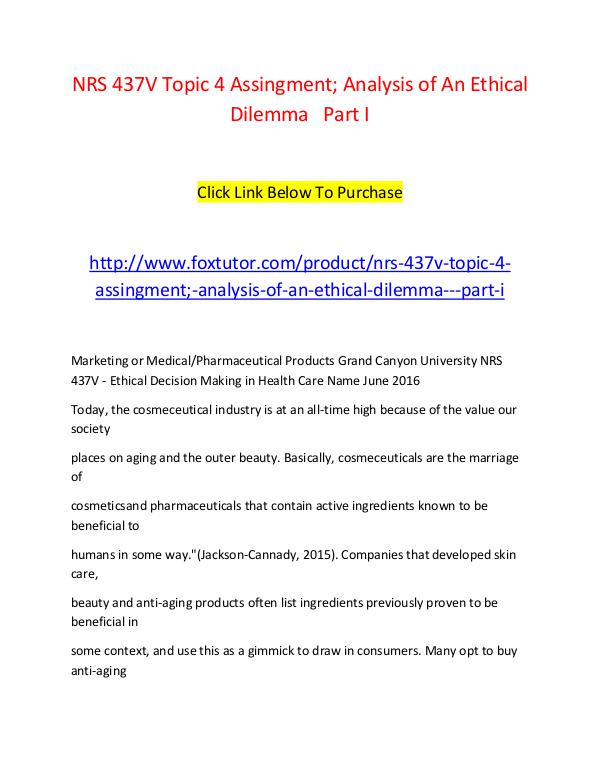 NRS 437V Topic 4 Assingment; Analysis of An Ethical Dilemma   Part I NRS 437V Topic 4 Assingment; Analysis of An Ethica