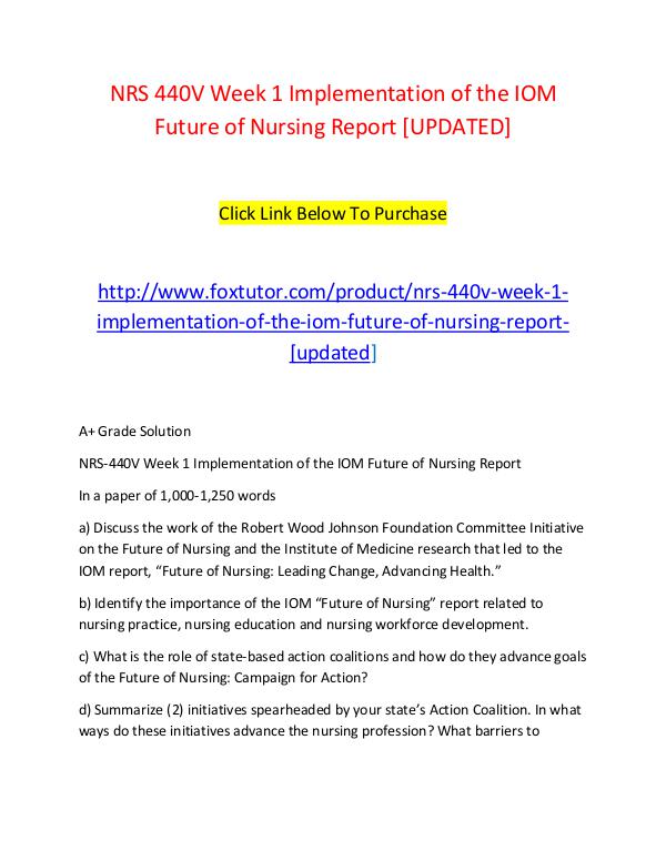 NRS 440V Week 1 Implementation of the IOM Future of Nursing Report [U NRS 440V Week 1 Implementation of the IOM Future o