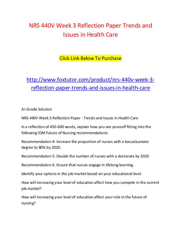 NRS 440V Week 3 Reflection Paper Trends and Issues in Health Care NRS 440V Week 3 Reflection Paper Trends and Issues