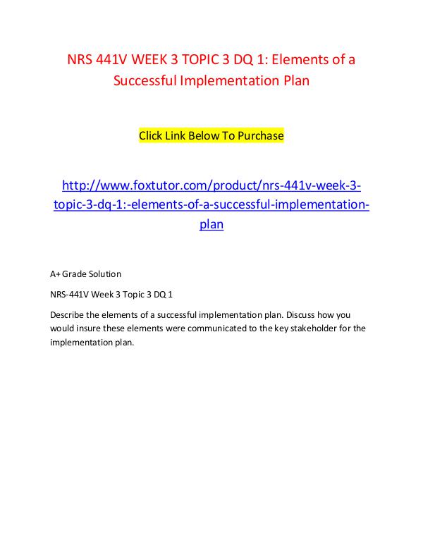 NRS 441V WEEK 3 TOPIC 3 DQ 1 Elements of a Successful Implementation NRS 441V WEEK 3 TOPIC 3 DQ 1 Elements of a Success