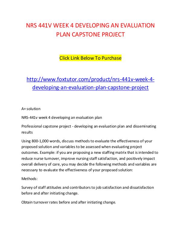 NRS 441V WEEK 4 DEVELOPING AN EVALUATION PLAN CAPSTONE PROJECT NRS 441V WEEK 4 DEVELOPING AN EVALUATION PLAN CAPS