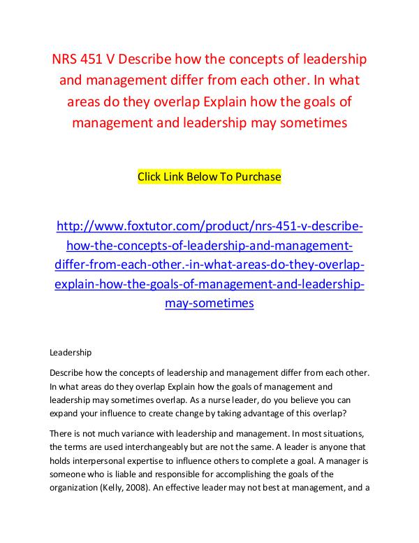 NRS 451 V Describe how the concepts of leadership and management diff NRS 451 V Describe how the concepts of leadership