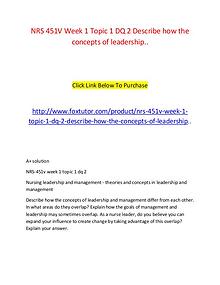 NRS 451V Week 1 Topic 1 DQ 2 Describe how the concepts of leadership.