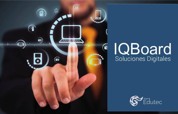 Brochure Soluciones Digitales IQ Brochure Soluciones Digitales IQ Board