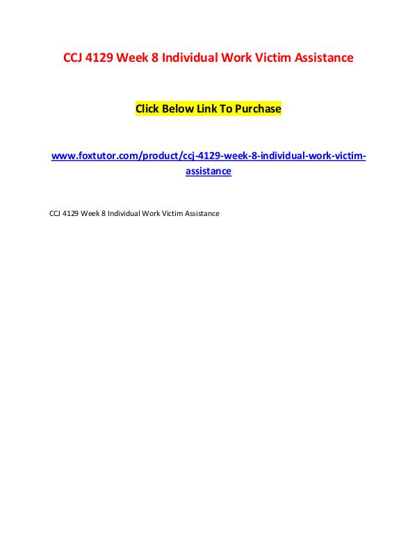 CCJ 4129 Week 8 Individual Work Victim Assistance CCJ 4129 Week 8 Individual Work Victim Assistance