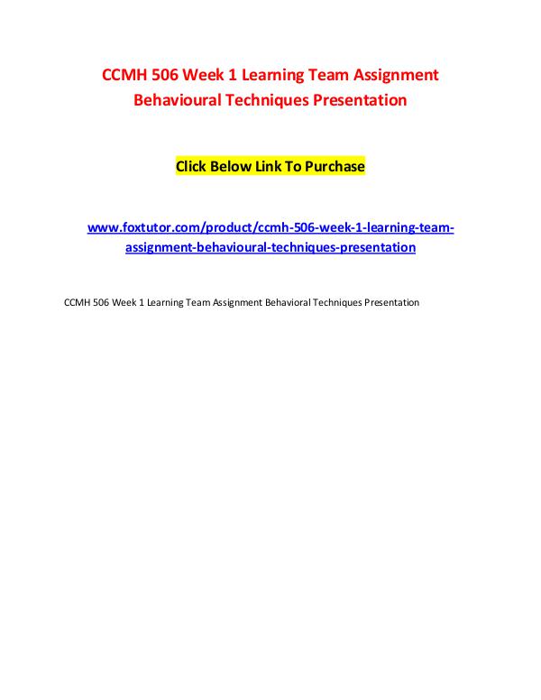 CCMH 506 Week 1 Learning Team Assignment Behavioural Techniques Prese CCMH 506 Week 1 Learning Team Assignment Behaviour