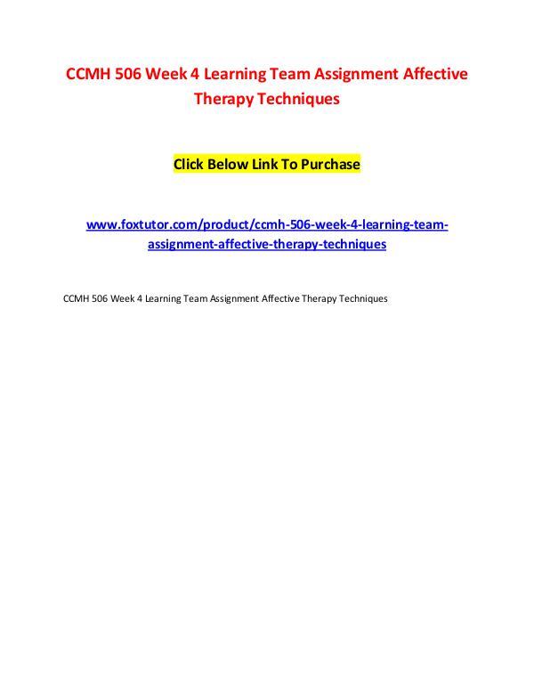 CCMH 506 Week 4 Learning Team Assignment Affective Therapy Techniques CCMH 506 Week 4 Learning Team Assignment Affective