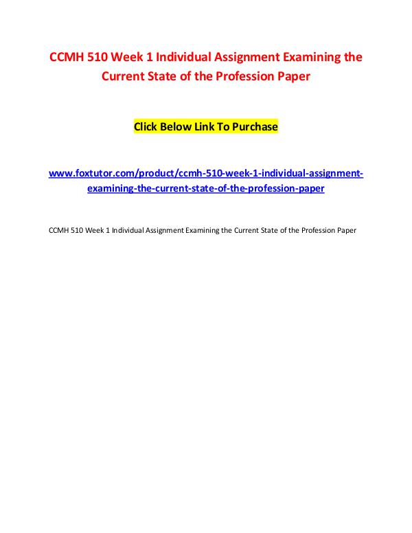 CCMH 510 Week 1 Individual Assignment Examining the Current State of CCMH 510 Week 1 Individual Assignment Examining th